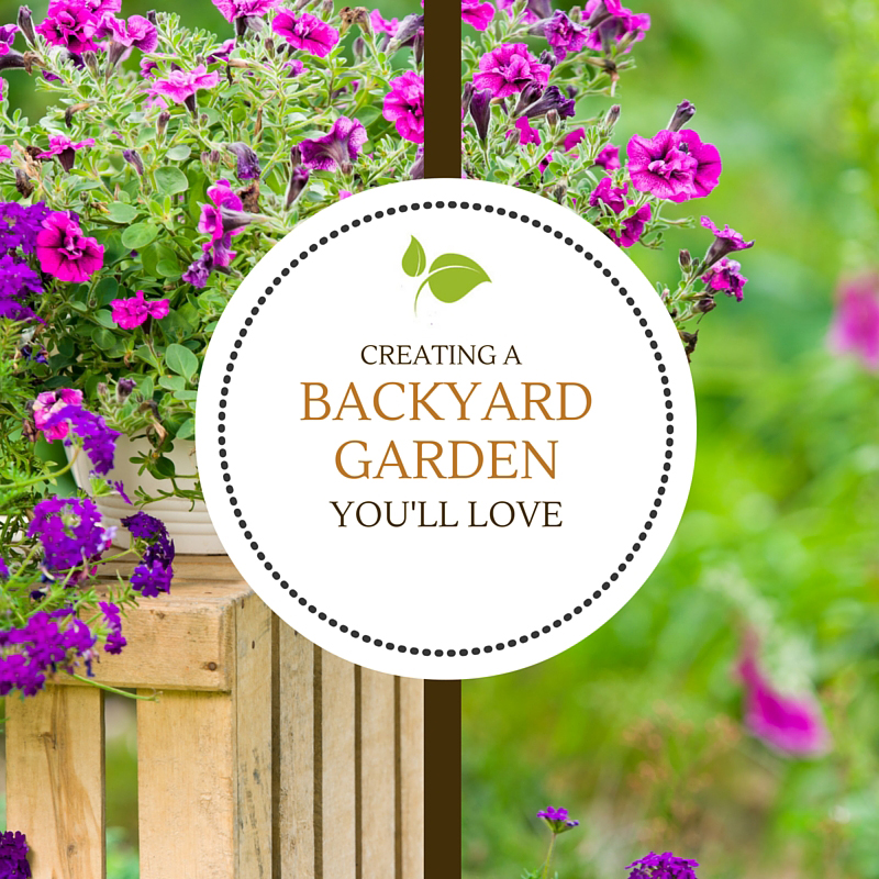 Create a Backyard Garden You Love